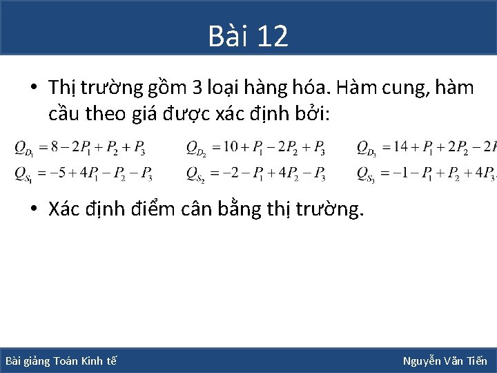 Bài 12 • Thị trường gồm 3 loại hàng hóa. Hàm cung, hàm cầu