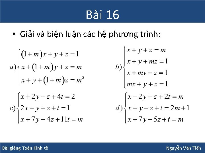 Bài 16 • Giải và biện luận các hệ phương trình: Bài giảng Toán