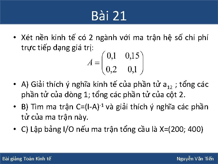 Bài 21 • Xét nền kinh tế có 2 ngành với ma trận hệ