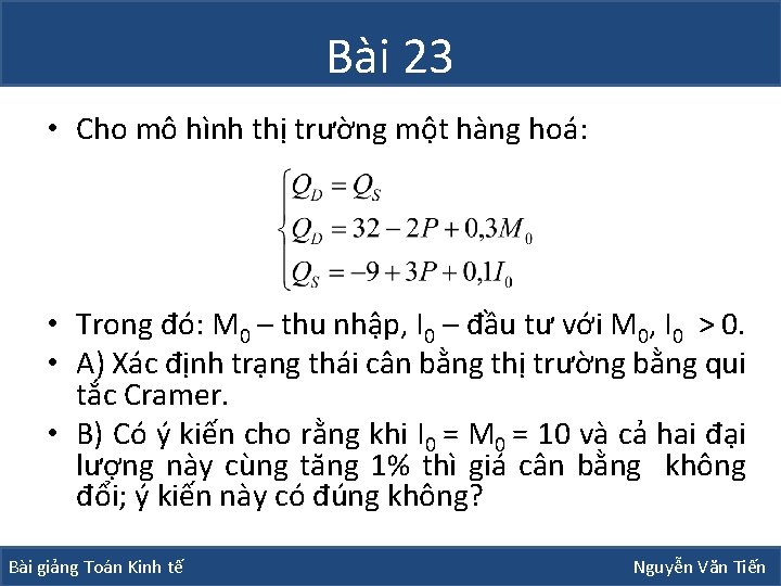 Bài 23 • Cho mô hình thị trường một hàng hoá: • Trong đó: