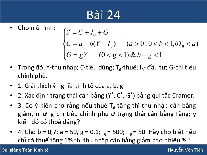 Bài 24 • Cho mô hình: • Trong đó: Y-thu nhập; C-tiêu dùng; T