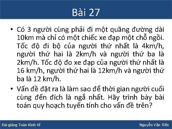 Bài 27 • Có 3 người cùng phải đi một quãng đường dài 10