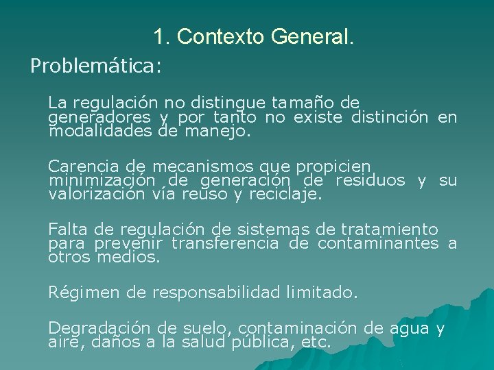 1. Contexto General. Problemática: La regulación no distingue tamaño de generadores y por tanto