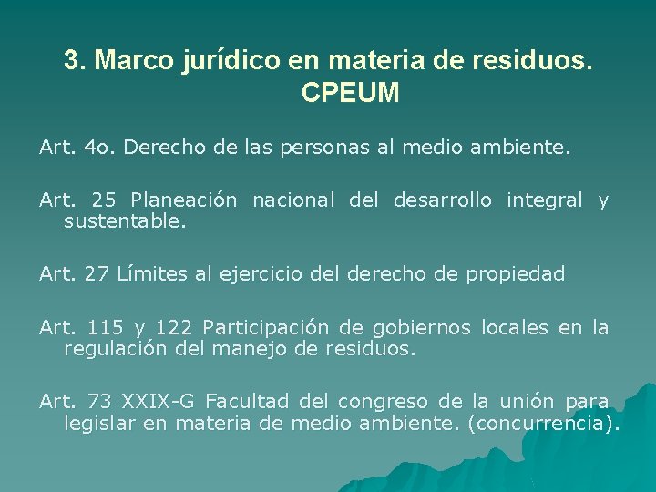 3. Marco jurídico en materia de residuos. CPEUM Art. 4 o. Derecho de las