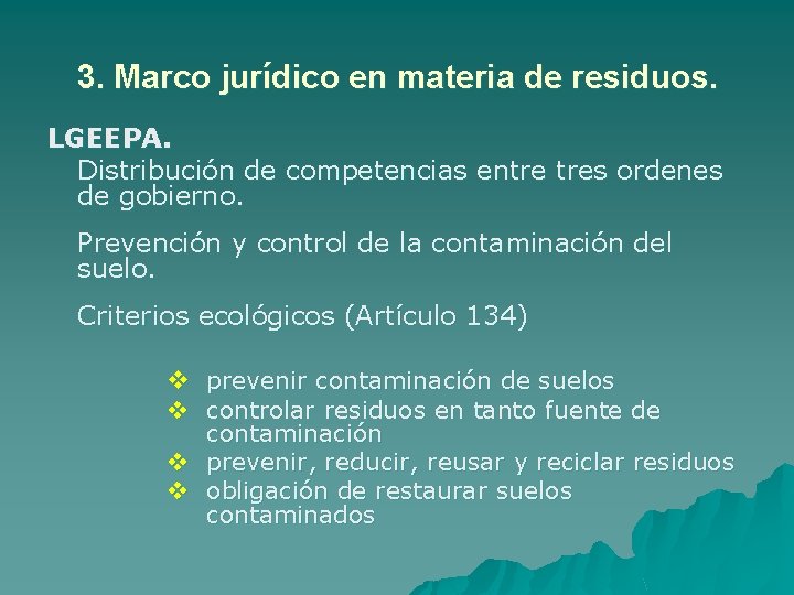 3. Marco jurídico en materia de residuos. LGEEPA. Distribución de competencias entre tres ordenes