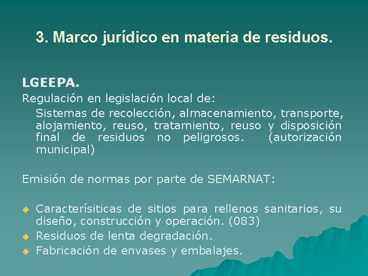 3. Marco jurídico en materia de residuos. LGEEPA. Regulación en legislación local de: Sistemas