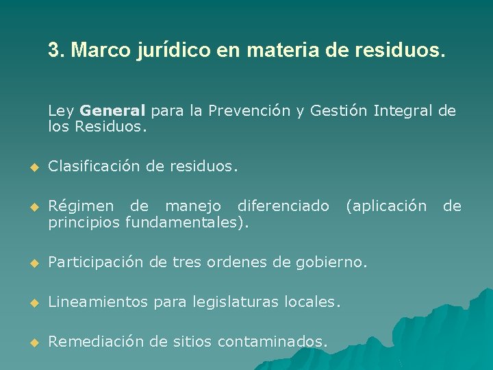 3. Marco jurídico en materia de residuos. Ley General para la Prevención y Gestión