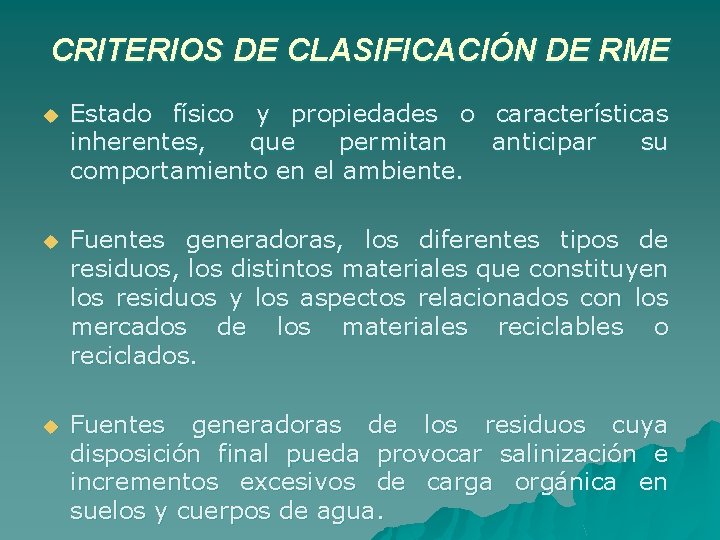 CRITERIOS DE CLASIFICACIÓN DE RME u Estado físico y propiedades o características inherentes, que