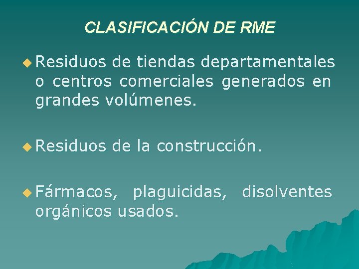 CLASIFICACIÓN DE RME u Residuos de tiendas departamentales o centros comerciales generados en grandes