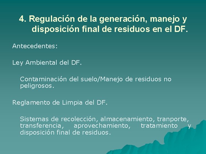 4. Regulación de la generación, manejo y disposición final de residuos en el DF.