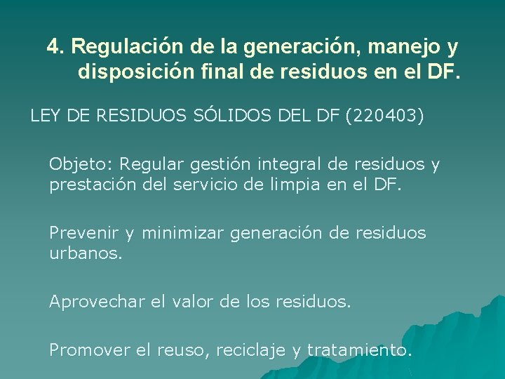 4. Regulación de la generación, manejo y disposición final de residuos en el DF.