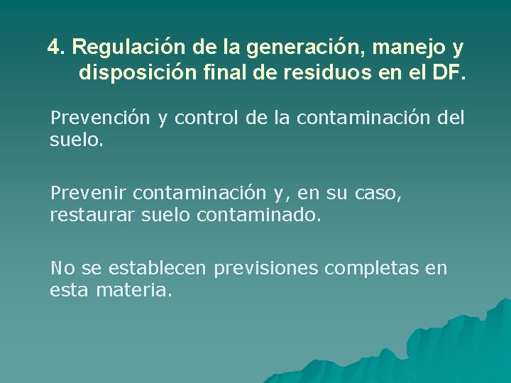 4. Regulación de la generación, manejo y disposición final de residuos en el DF.