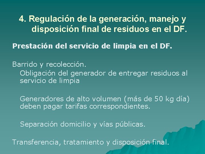 4. Regulación de la generación, manejo y disposición final de residuos en el DF.