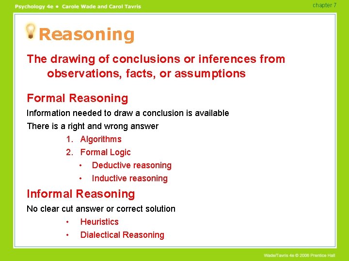 chapter 7 Reasoning The drawing of conclusions or inferences from observations, facts, or assumptions