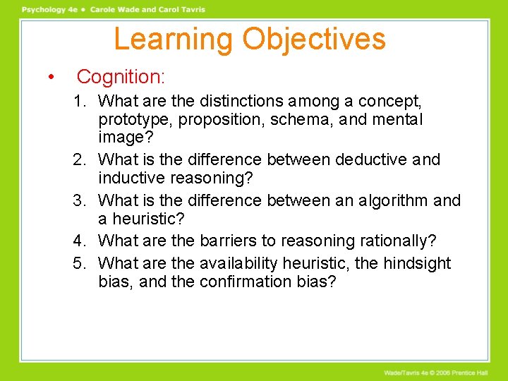 Learning Objectives • Cognition: 1. What are the distinctions among a concept, prototype, proposition,