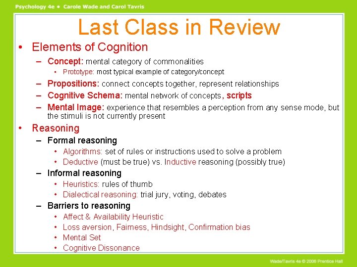 Last Class in Review • Elements of Cognition – Concept: mental category of commonalities