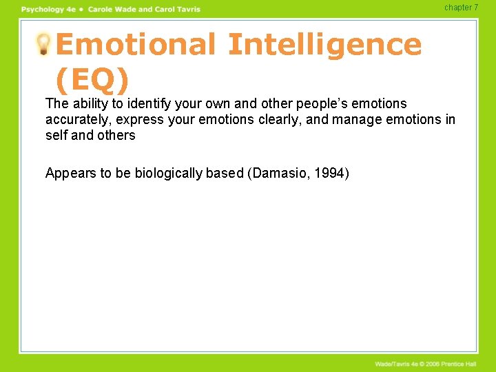 chapter 7 Emotional Intelligence (EQ) The ability to identify your own and other people’s