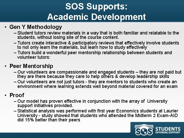 SOS Supports: Academic Development • Gen Y Methodology – Student tutors review materials in