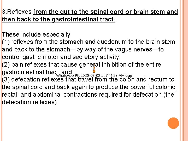 3. Reflexes from the gut to the spinal cord or brain stem and then
