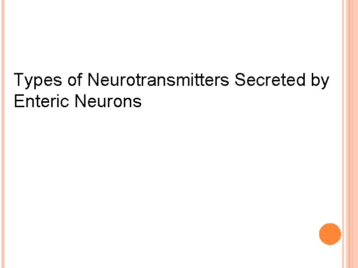 Types of Neurotransmitters Secreted by Enteric Neurons 