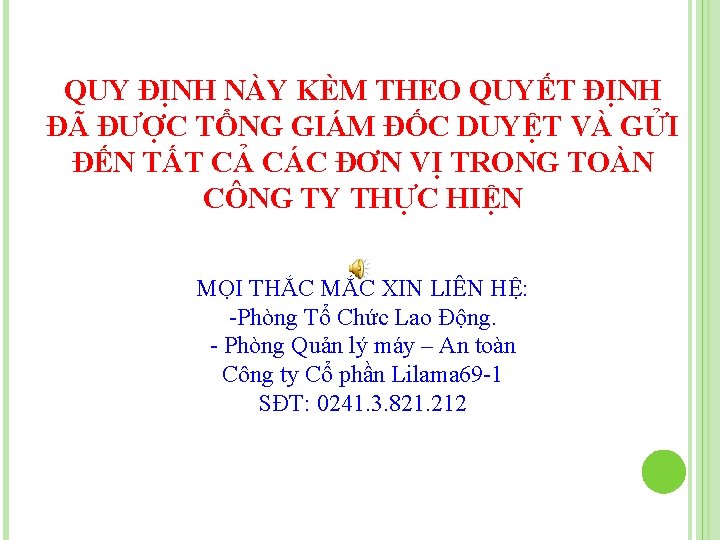 QUY ĐỊNH NÀY KÈM THEO QUYẾT ĐỊNH ĐÃ ĐƯỢC TỔNG GIÁM ĐỐC DUYỆT VÀ