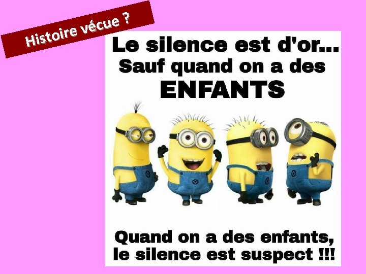 ? e u c é v e r i o t s i H