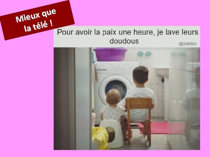 e u q x Mieu ! é l é t la 