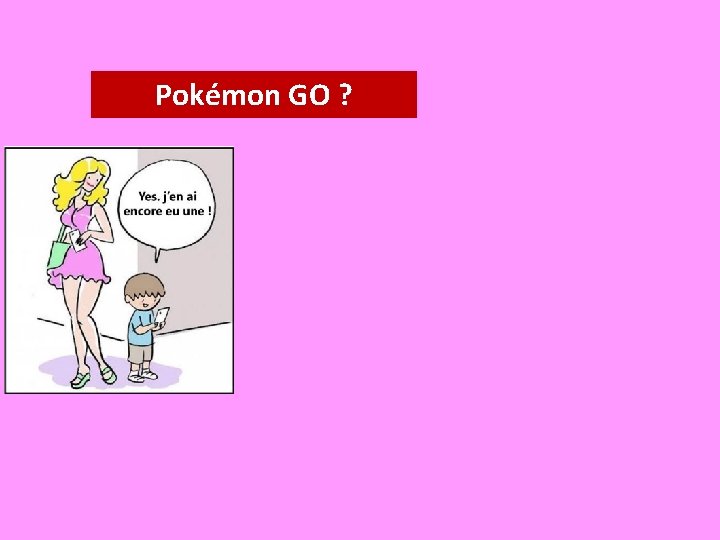 Pokémon GO ? 