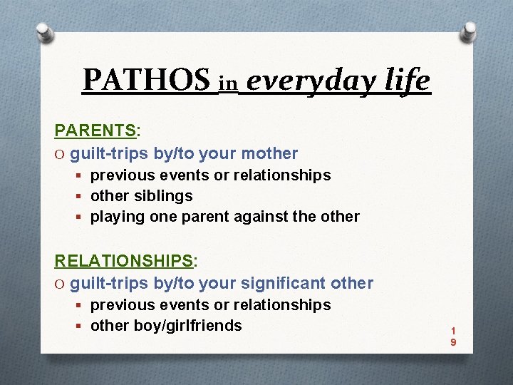 PATHOS in everyday life PARENTS: O guilt-trips by/to your mother § previous events or