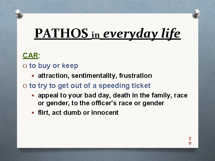 PATHOS in everyday life CAR: O to buy or keep § attraction, sentimentality, frustration