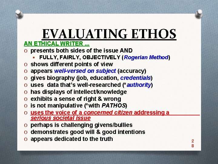 EVALUATING ETHOS AN ETHICAL WRITER. . . O presents both sides of the issue