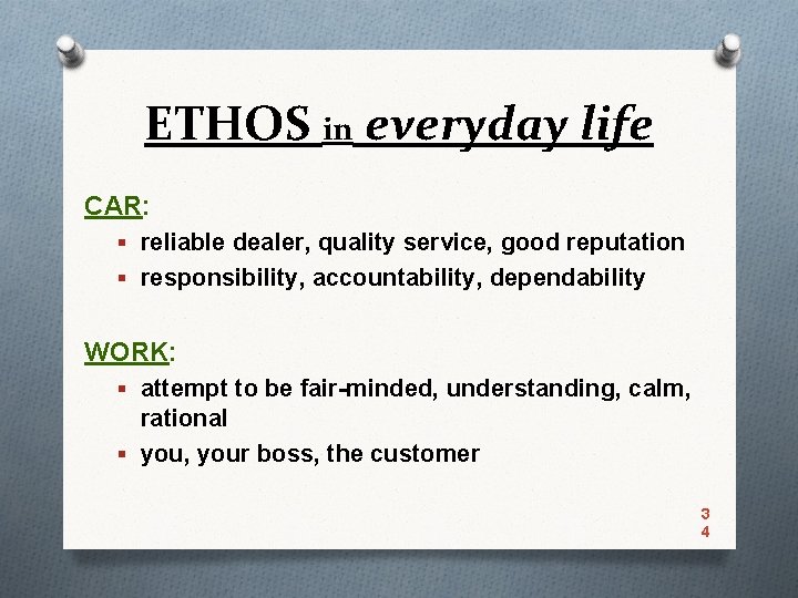 ETHOS in everyday life CAR: § reliable dealer, quality service, good reputation § responsibility,