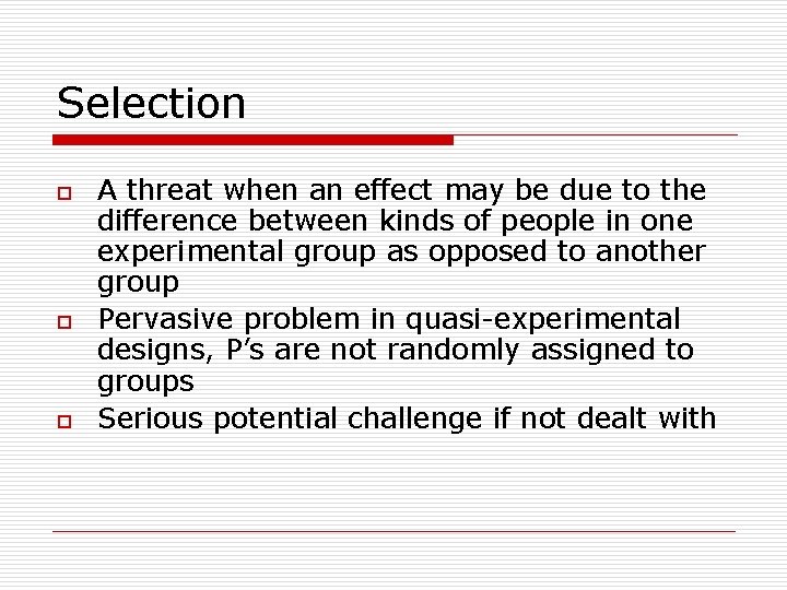 Selection o o o A threat when an effect may be due to the