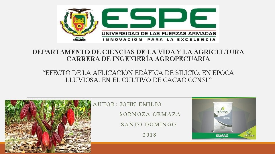 DEPARTAMENTO DE CIENCIAS DE LA VIDA Y LA AGRICULTURA CARRERA DE INGENIERÍA AGROPECUARIA “EFECTO