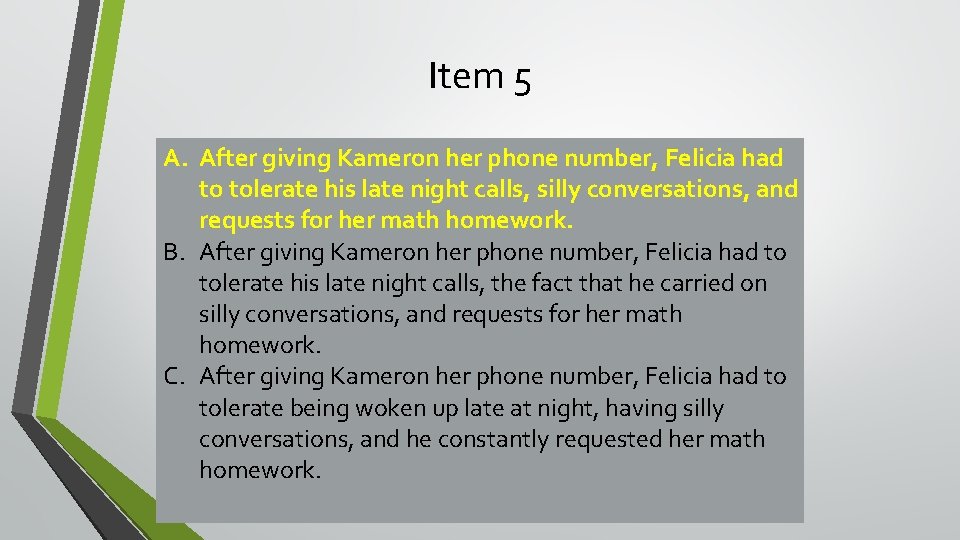 Item 5 A. After giving Jeremy Kameronher herphonenumber, Felicia had to tolerate his late Item 5 A. After giving Jeremy Kameronher herphonenumber, Felicia had to tolerate his late