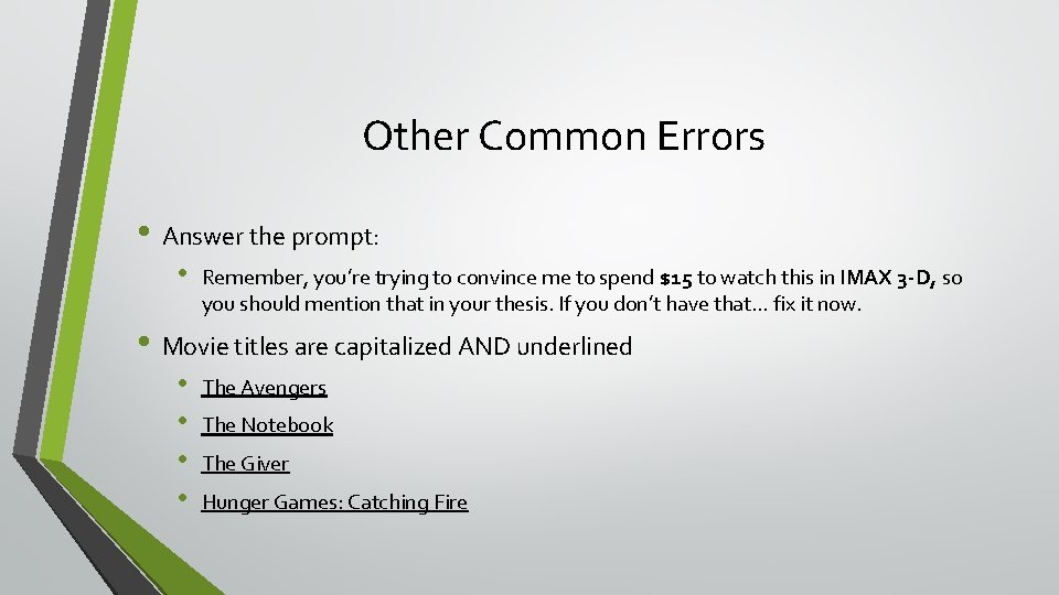 Other Common Errors • Answer the prompt: • Remember, you’re trying to convince me Other Common Errors • Answer the prompt: • Remember, you’re trying to convince me