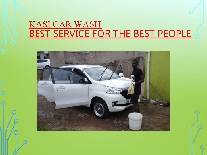 KASI CAR WASH BEST SERVICE FOR THE BEST PEOPLE 