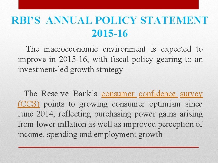 RBI’S ANNUAL POLICY STATEMENT 2015 -16 The macroeconomic environment is expected to improve in