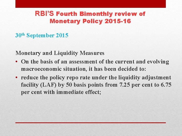 RBI’S Fourth Bimonthly review of Monetary Policy 2015 -16 30 th September 2015 Monetary