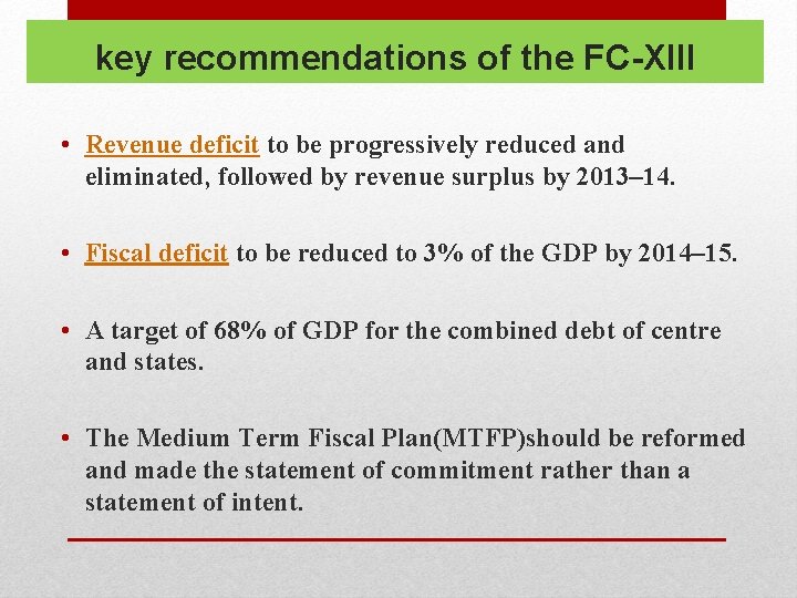 key recommendations of the FC-XIII • Revenue deficit to be progressively reduced and eliminated,