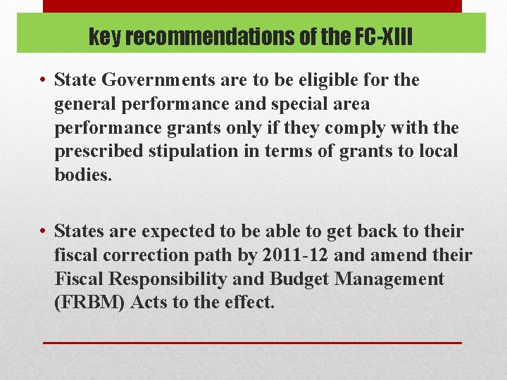 key recommendations of the FC-XIII • State Governments are to be eligible for the