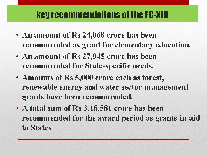 key recommendations of the FC-XIII • An amount of Rs 24, 068 crore has