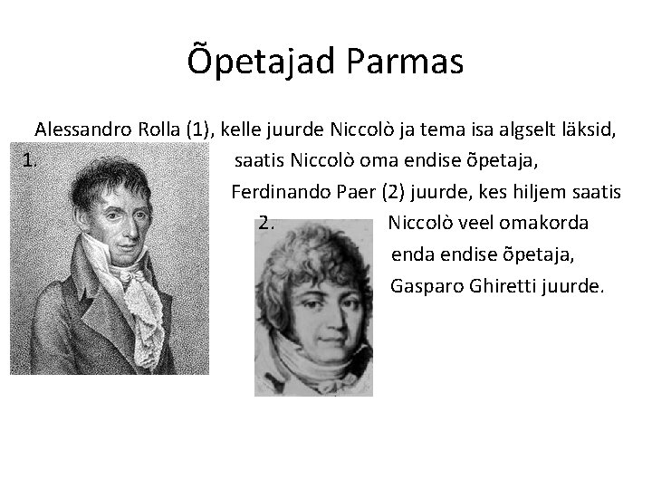 Õpetajad Parmas Alessandro Rolla (1), kelle juurde Niccolò ja tema isa algselt läksid, 1.