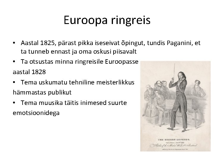 Euroopa ringreis • Aastal 1825, pärast pikka iseseivat õpingut, tundis Paganini, et ta tunneb