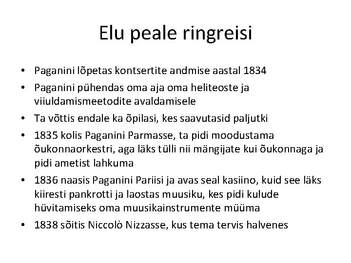 Elu peale ringreisi • Paganini lõpetas kontsertite andmise aastal 1834 • Paganini pühendas oma