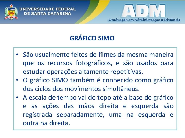 GRÁFICO SIMO • São usualmente feitos de filmes da mesma maneira que os recursos