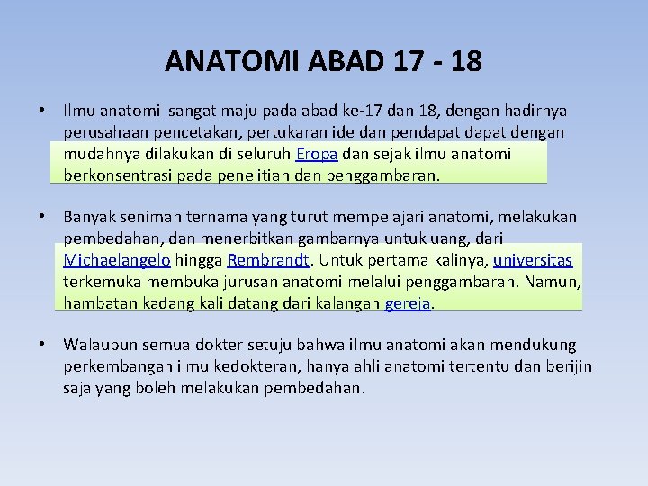 ANATOMI ABAD 17 - 18 • Ilmu anatomi sangat maju pada abad ke-17 dan