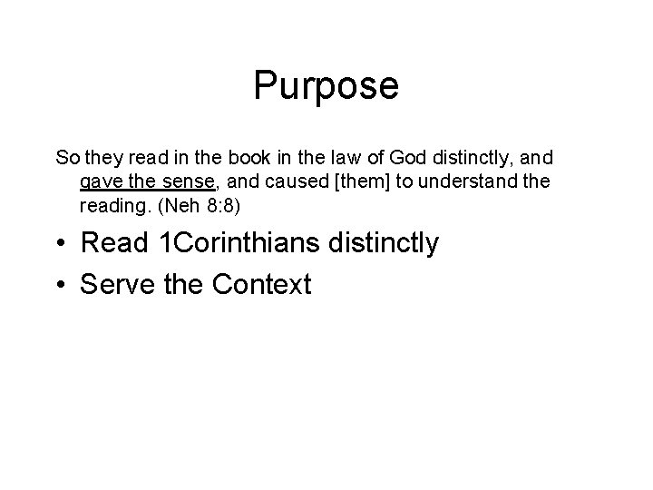 Purpose So they read in the book in the law of God distinctly, and