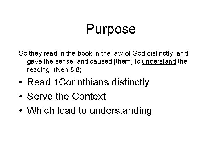 Purpose So they read in the book in the law of God distinctly, and