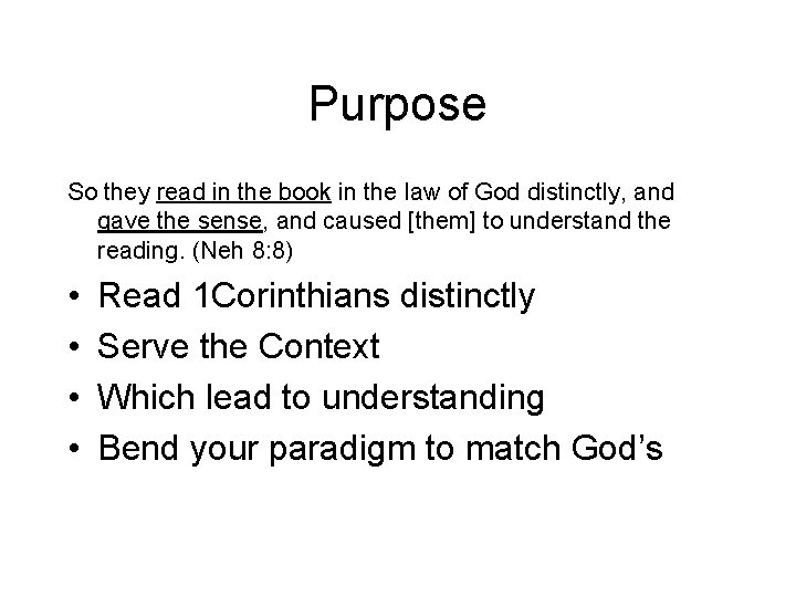 Purpose So they read in the book in the law of God distinctly, and